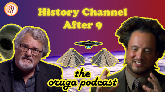 #18 - History Channel After 9 | Kyle & Preston | Oruga Studios | The Oruga Podcast